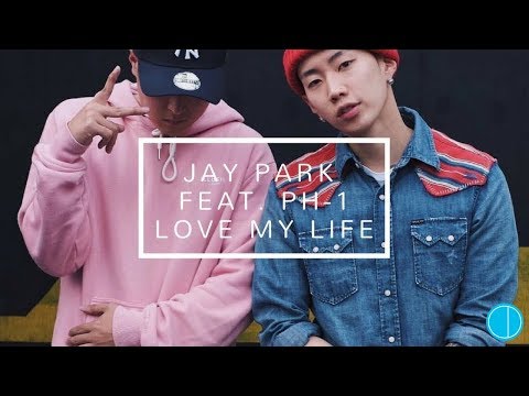 Jay Park (박재범) Feat. pH-1 - LOVE MY LIFE (Legendado PT- BR)