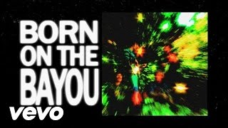 Creedence Clearwater Revival - Born On The Bayou (Lyric Video)