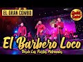 El Gran Combo - El Barbero Loco (Live) - Desde Las Fiestas Patronales