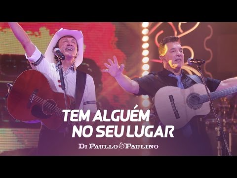 Di Paullo e Paulino - Di Paullo & Paulino - Tem Alguém no Seu Lugar - "DVD Não Desista"