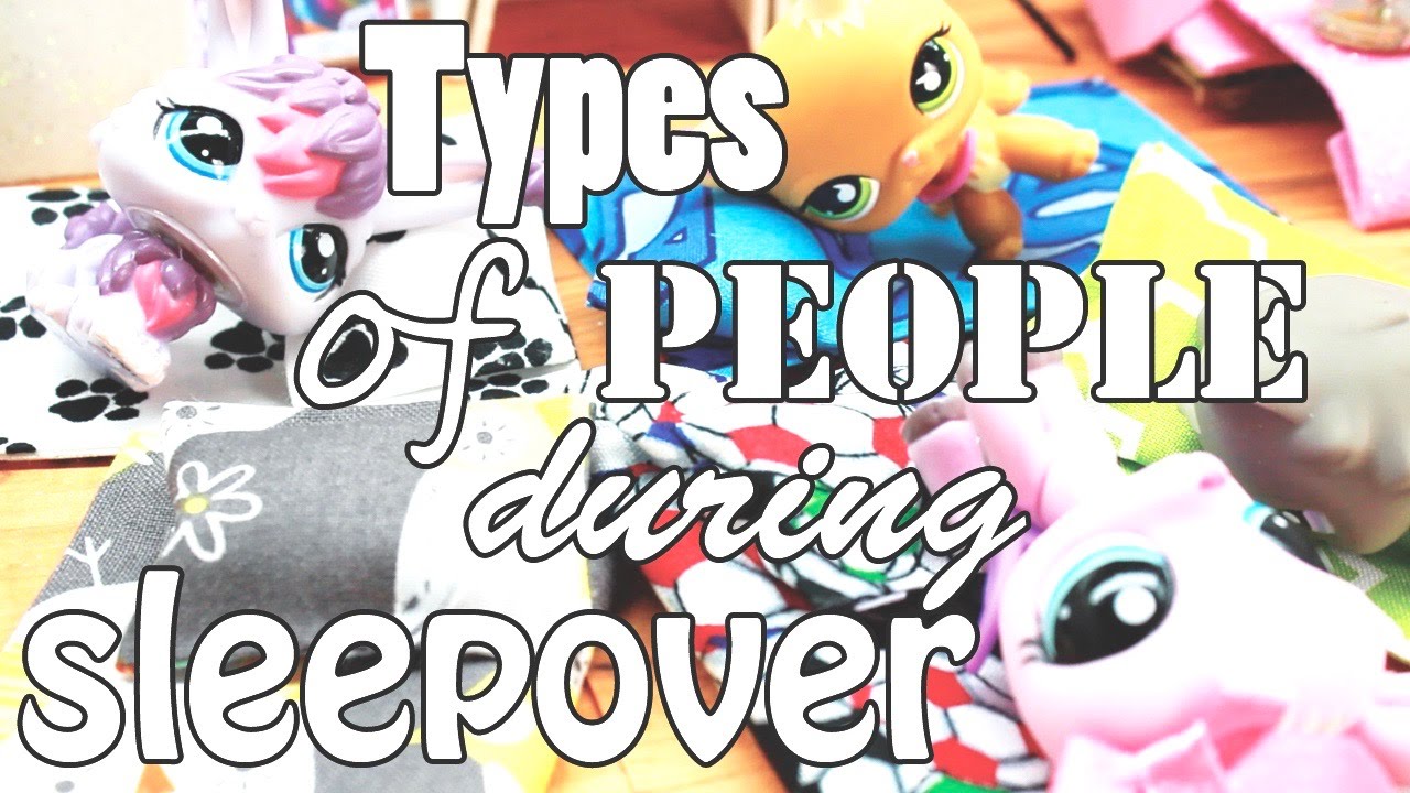 LPS - 10 Types of People During a SLEEPOVER!!