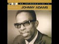Johnny Adams - Your Love Is All I Need