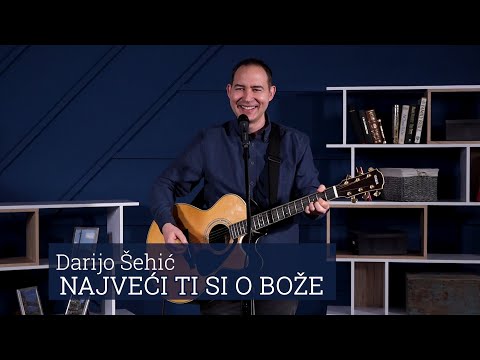 Darijo Šehić - Najveći ti si o Bože