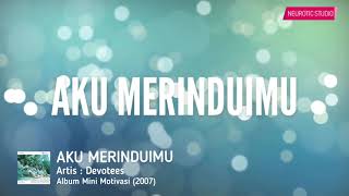Download lagu Aku Merinduimu - Devotees (Original Karaoke Minus One) mp3 Download lagu Aku Merinduimu - Devotees (Original Karaoke Minus One) mp3
