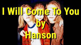 I Will Come To You - Hanson ( lirik dan terjemahan)