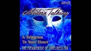 Modern Talking - A Telegram To Your Heart The Masquerade of Loneliness Mix (mixed by Manaev)