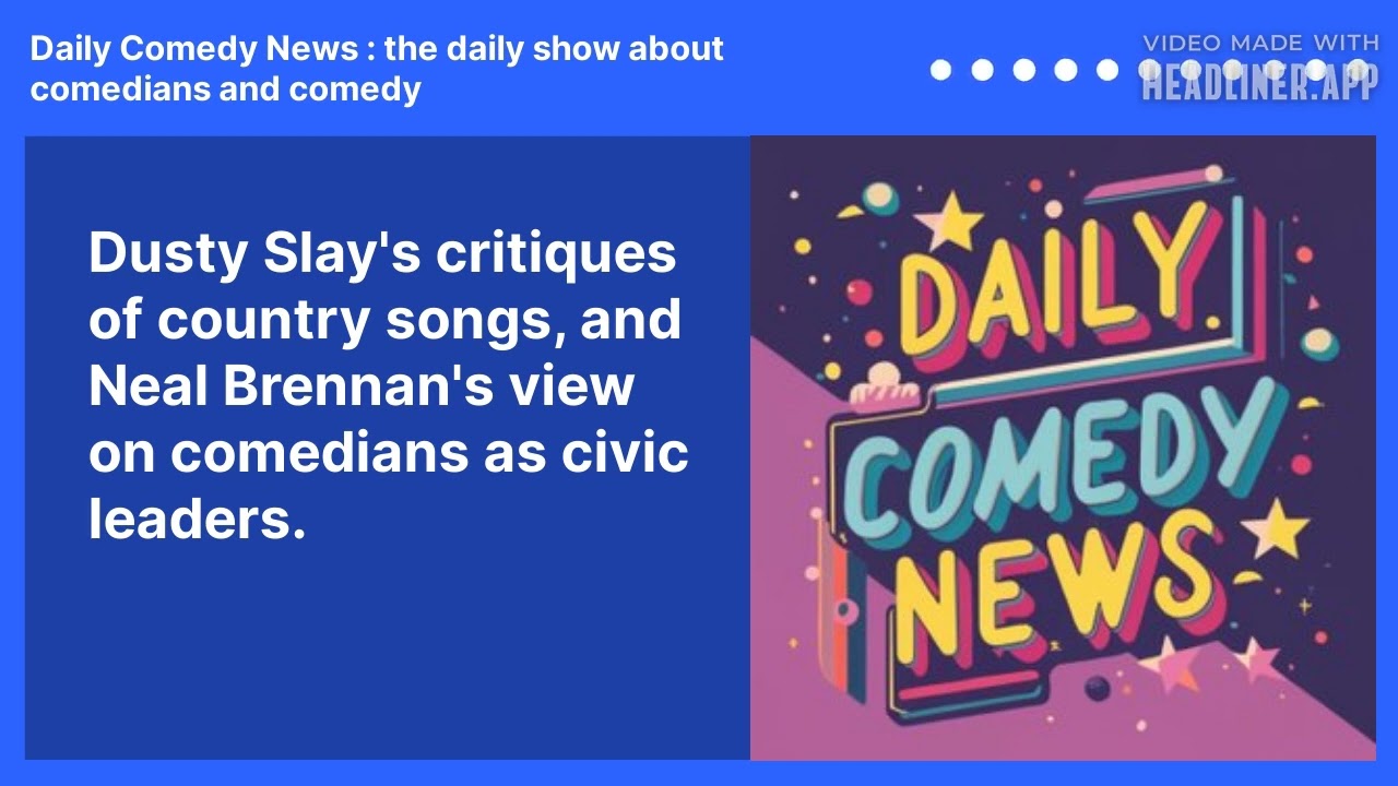 Dusty Slay's critiques of country songs, and Neal Brennan's view on comedians as civic leaders.