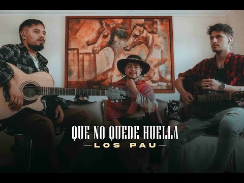 Los Pau - Que no Quede Huella (Versión Acústica/ "A mi Manera")