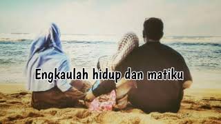 Download lagu Story Whatsapp | Kaulah yang terakhir bagiku • Engkaulah hidup dan matiku mp3