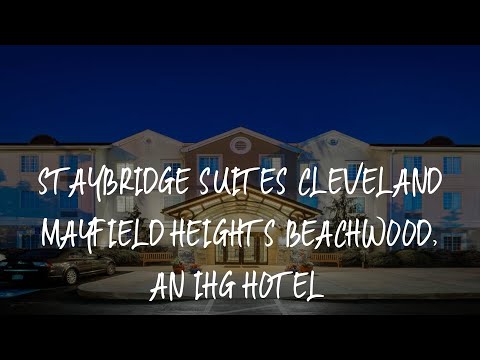 Staybridge Suites Cleveland Mayfield Heights Beachwood, an IHG Hotel Review - Mayfield Heights , Uni