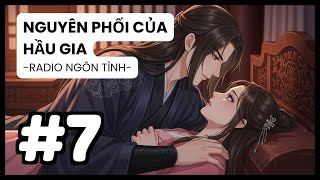 [Tập 7] Một Chiêu Lật Đổ Cả Tướng Phủ, Nàng Bắt Mẹ Con Độc Phụ Đền Tội | Nguyên Phối Của Hầu Gia