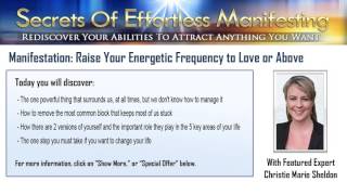 Manifestation: Raise Your Energetic Frequency to Love or Above