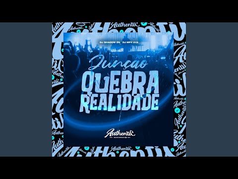 Junção Quebra Realidade