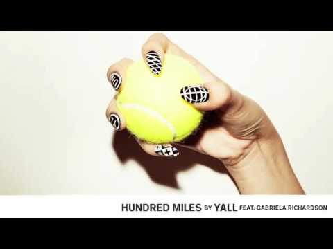 Yall - Hundred Miles ft. Gabriela Richardson (Audio)