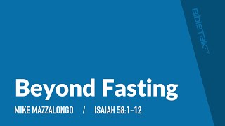 Beyond Fasting ‒ Mike Mazzalongo
