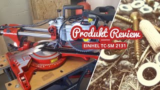 Einhell TC-SM 2131 Dual Zug Kapp und Gehrungssäge Review| Selfmadekanal