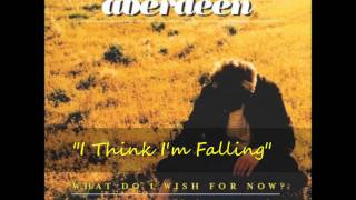 Aberdeen - I Think I'm Falling