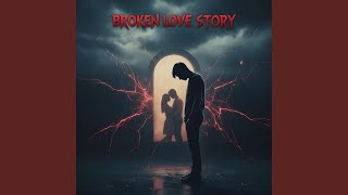 Broken Love Story