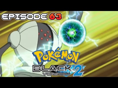Pokémon Black 2 - Episode 63