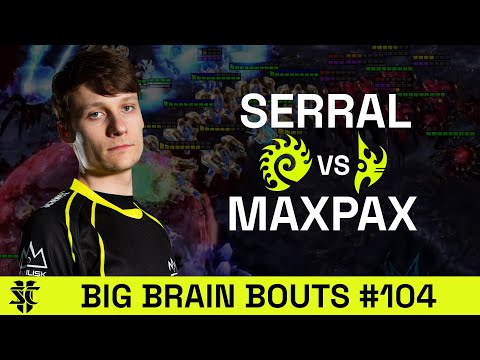 Serral VS MaxPax | BASILISK Big Brain Bouts #104 | Starcraft 2