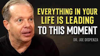 Everything in Your Life Is Leading to THIS Moment - Joe Dispenza Motivation Speech