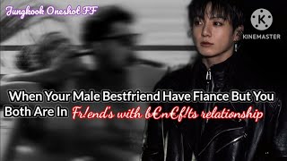 Download lagu jk ff [BONUS] When your male bestfriend have fiancee but you both are fr!ends with b3n3f!ts...... mp3
