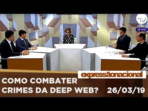 Expressão Nacional - Como combater crimes da Deep Web?