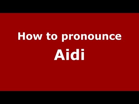How to pronounce Aidi (Colombian Spanish/Colombia)  - PronounceNames.com