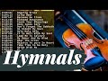 NON STOP Violin HYMNAL Of Faith PLAYLIST SDA HYMN AND METHODIST HYMN Violin Christian Songs