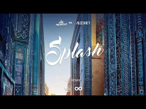King Macarella x Aleesher - Splash (VIP Remix)