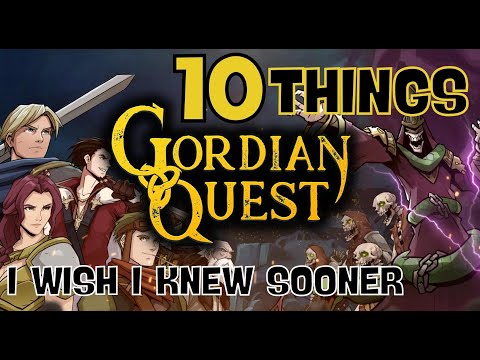 10 THINGS I WISH I KNEW SOONER | Gordian Quest
