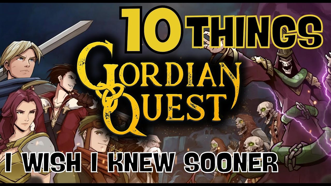 10 THINGS I WISH I KNEW SOONER | Gordian Quest