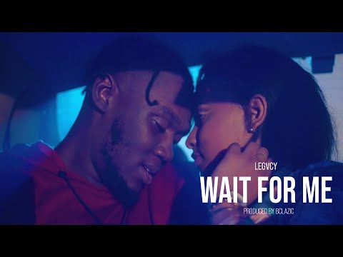 LEGVCY - Wait For Me (prod. BClazic)