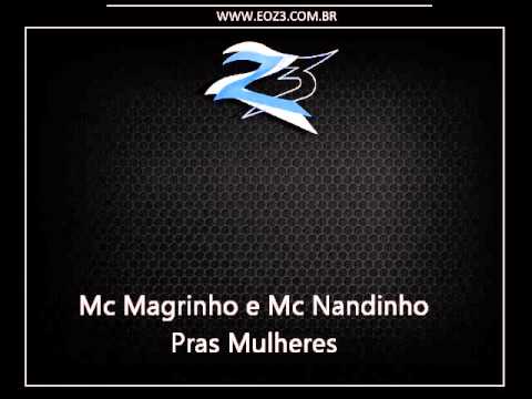 Mc Magrinho e Nandinho - Pras Mulheres, Isso não é Macumba, Não se Assusta só Mexe o Bumbum, Dum dum