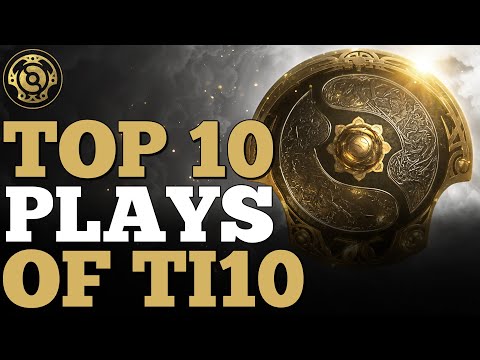 TOP 10 BEST PLAYS of DOTA 2 TI10