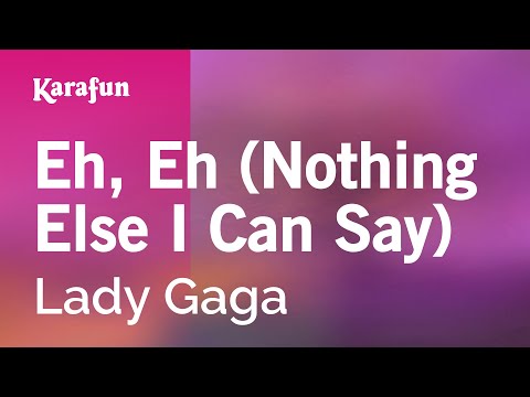 Eh, Eh (Nothing Else I Can Say) - Lady Gaga | Karaoke Version | KaraFun