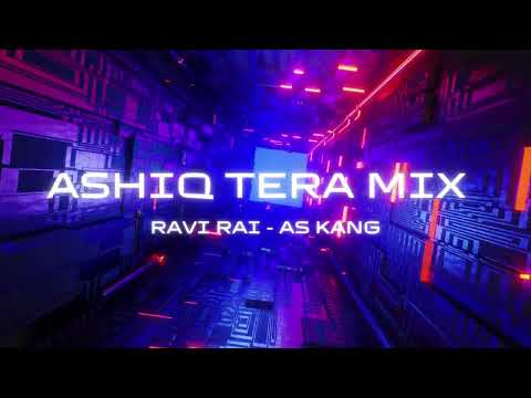 Ni Main Aashiq Tera Remix | A.S.Kang | Ravi Rai