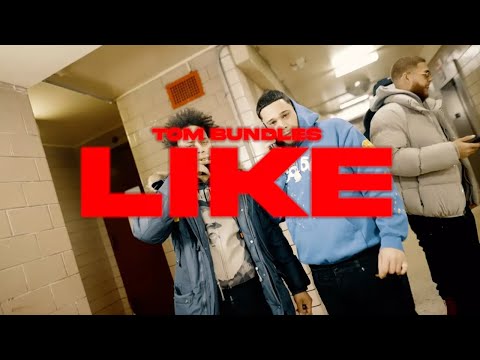 TOM BUNDLES- LIKE (OFFICIAL MUSIC VIDEO)