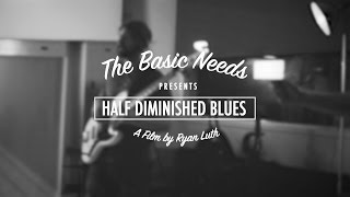 The Basic Needs - Half Diminished Blues