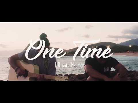 I.A. featuring Hakumon - ONE TIME Acoustic Remix(Official Music Video)