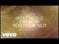 Britt Nicole - Ready or Not [Lyrics] ft. Lecrae 