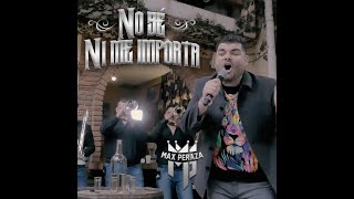 Max Peraza -No Sé Ni Me Importa (Video Oficial)