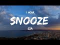 1 HOUR SZA Snooze Lyrics
