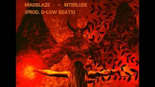 MADblaze - Interlude (prod. D-LOW Beats)
