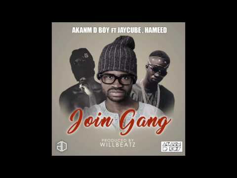 Akamn D Boy - Join Gang Ft Jaycube, Hameed (Prod Willbeatz)