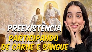 #5 | PREEXISTÊNCIA |  SOMOS SERES ESPIRITUAIS PARTICIPANTES DE CARNE E SANGUE!