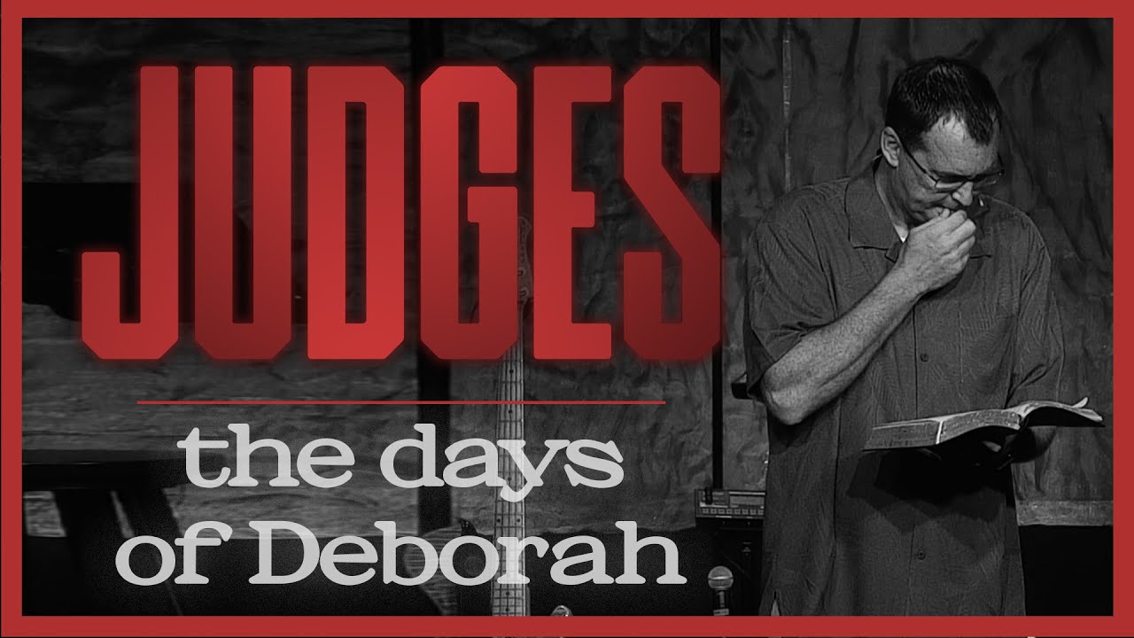The Days of Deborah - Judges 4