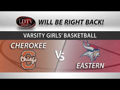 Varsity Girls' Basketball - Eastern at Cherokee - 2/12/26