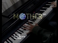 Mother Earth - Mother (EarthBound Beginnings) [Piano]