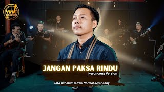 Download lagu JANGAN PAKSA RINDU (Beda) - Ifan Seventeen | Toto Rahmadi & New Normal Keroncong ( Cover) mp3